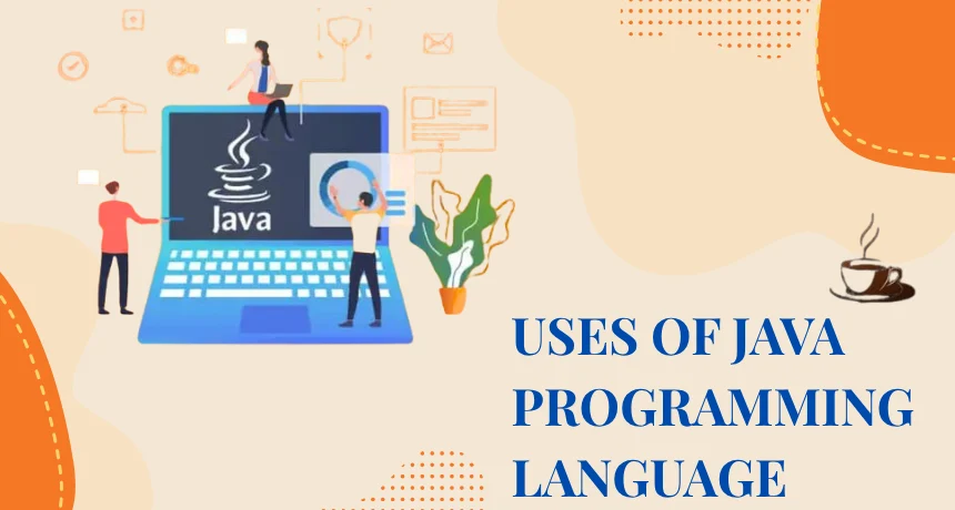 Uses_of_Java_Sanyukta_Sunil_5Jan23