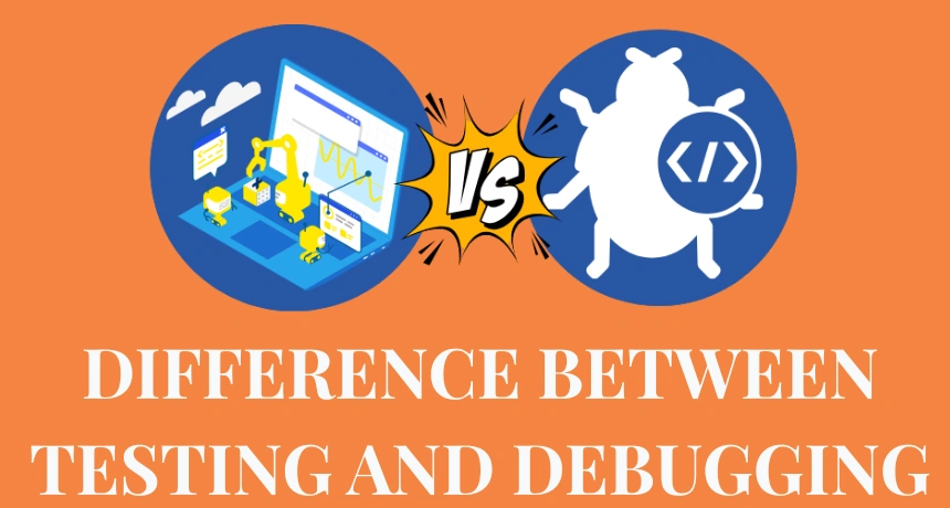 difference-between-testing-and-debugging