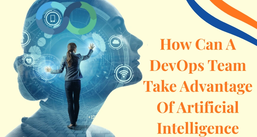 how-can-a-devops-team-take-advantage-of-artificial-intelligence