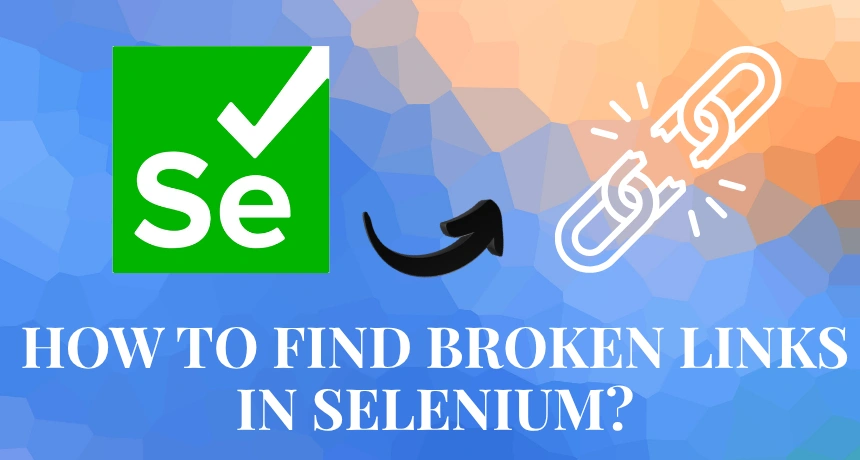 how-to-find-broken-links-in-selenium