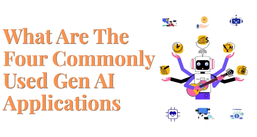 what-are-the-four-commonly-used-genai-applications