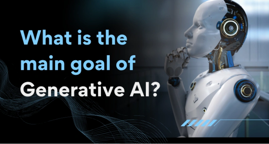 what-is-the-main-goal-of-generative-ai