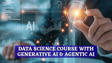 Data Science Course with Generative AI & Agentic AI