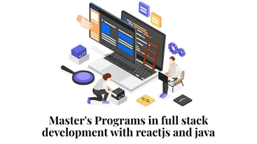 Master's Programs in full stack development with reactjs and java