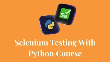 Selenium Testing With Python Course