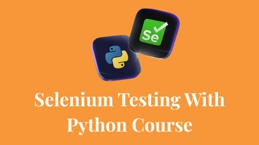 Selenium Testing With Python Course