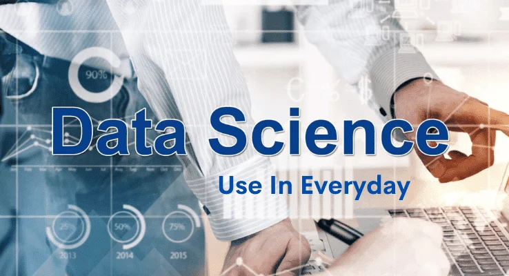 Data Science Use In Everyday